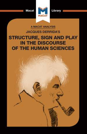 An Analysis of Jacques Derrida's Structure, Sign, and Play in the Discourse of the Human Sciences de Tim Smith-Laing