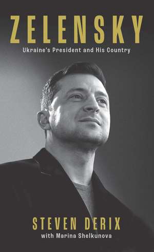 Zelensky: A Biography of Volodymyr Zelensky, Ukraine's War Leader de Steven Derix