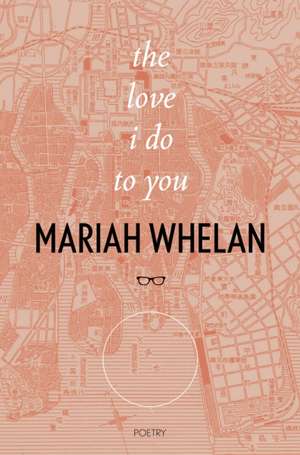 The Love I Do to You de Mariah Whelan