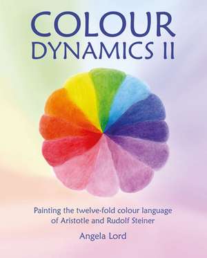 Colour Dynamics II de Angela Lord