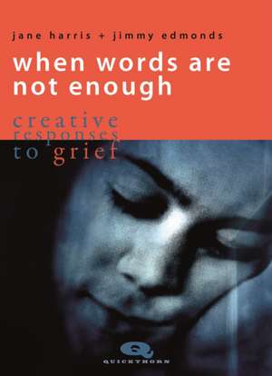 When Words Are Not Enough de Jane Harris