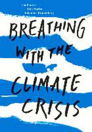 Breathing with the Climate Crisis de Lin Bautze