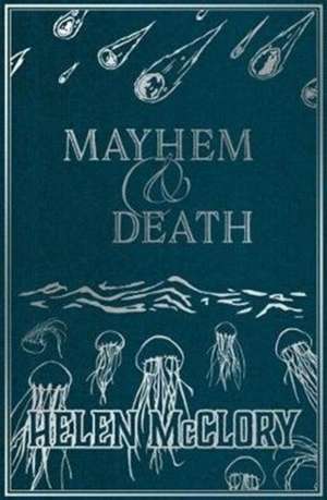 Mayhem & Death de Helen Mcclory