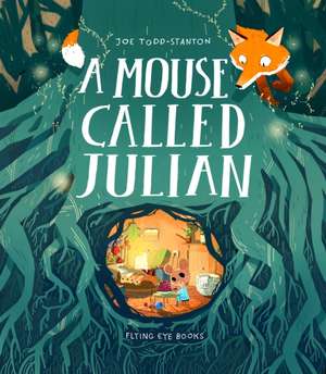 A Mouse Called Julian de Joe Todd-Stanton