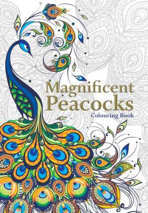 Magnificent Peacocks Colouring Book de Christina Rose