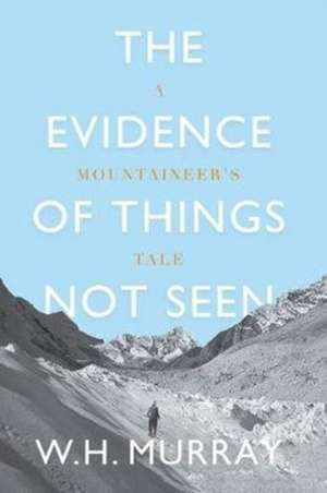 The Evidence of Things Not Seen de W. H. Murray