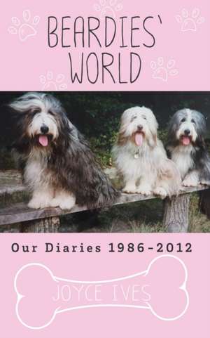 Beardies' World de Joyce Ives