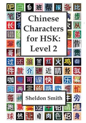 Chinese Characters for HSK, Level 2 de Sheldon C. H. Smith