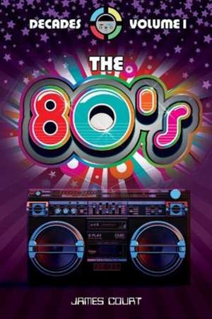 The 80s - When Music Went Pop! de James Court