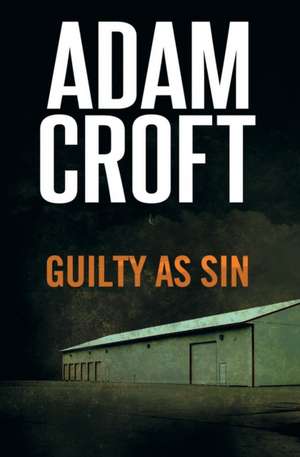 Guilty as Sin de Adam Croft