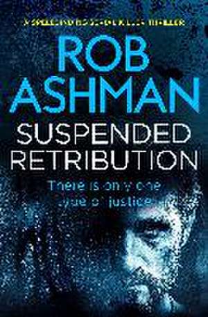 Suspended Retribution de Rob Ashman