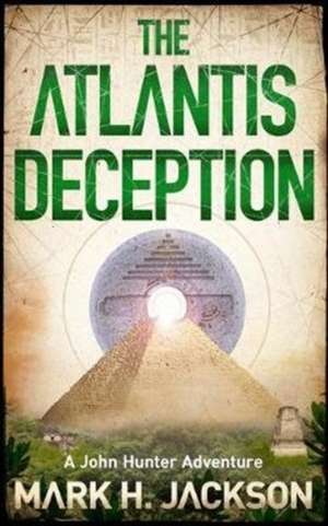 Jackson, M: The Atlantis Deception de Mark Jackson