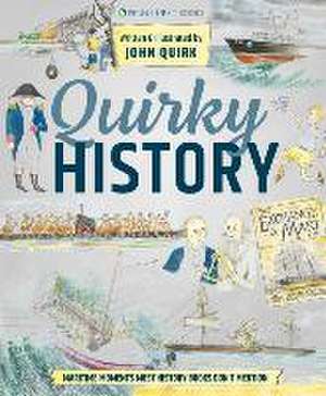 Quirky History – Maritime Moments Most History Books Don′t Mention de John Quirk