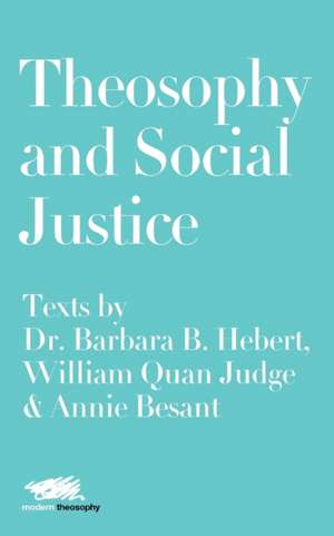 Theosophy and Social Justice de Barbara B. Hebert