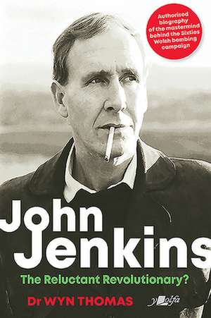 Thomas, W: John Jenkins: The Reluctant Revolutionary? de Wyn Thomas