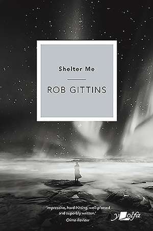 Gittins, R: Shelter Me de Rob Gittins