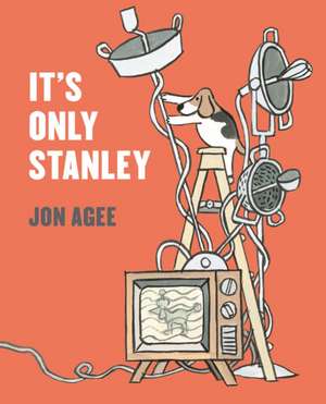 It's Only Stanley de Jon Agee