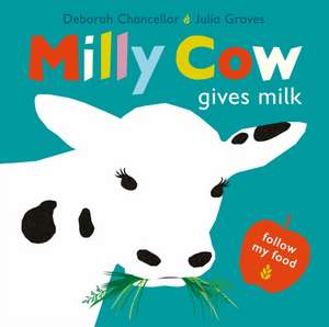 Milly Cow Gives Milk de Deborah Chancellor