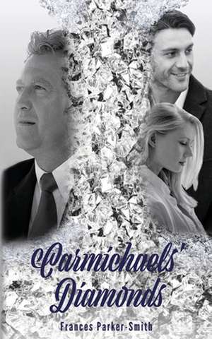 Carmichaels' Diamonds de Frances Parker-Smith