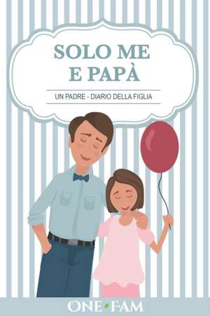 Un Padre - Diario Della Figlia de Onefam