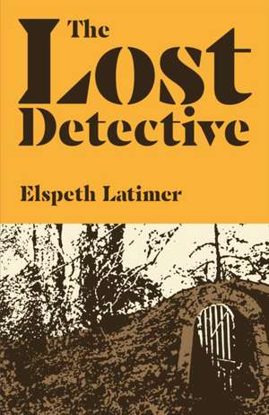 Lost Detective de Elspeth Latimer