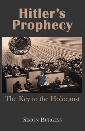 Hitler's Prophecy de Simon Burgess