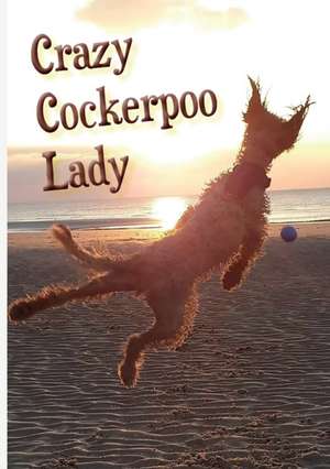 Crazy Cockerpoo Lady de Vivienne Ainslie