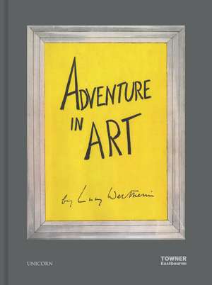 Adventure in Art de Lucy Carrington Wertheim