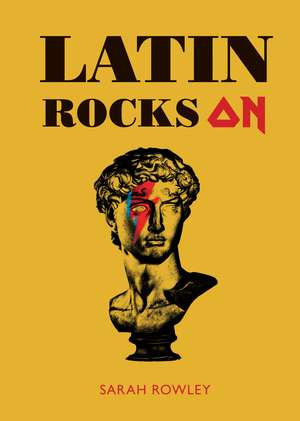 Latin Rocks On de Sarah Rowley