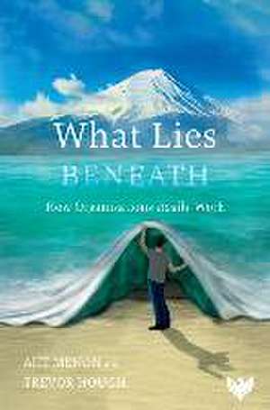 What Lies Beneath de Trevor Hough