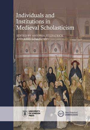 Individuals and Institutions in Medieval Scholasticism de Antonia Fitzpatrick