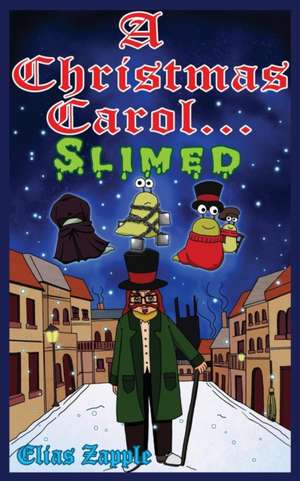 A Christmas Carol... Slimed de Elias Zapple