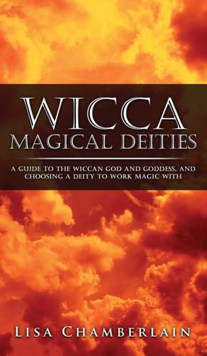 Wicca Magical Deities de Lisa Chamberlain