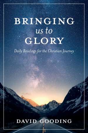 Bringing Us To Glory de David W. Gooding