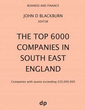 The Top 6000 Companies in South East England de John D Blackburn