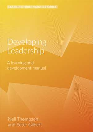 Developing Leadership: A Learning and Development Manual (2nd Edition) de Peter Gilbert