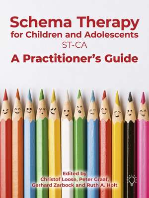 Schema Therapy with Children and Adolescents: A Practitioner's Guide de Peter Graaf