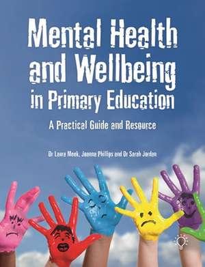 Mental Health and Well-being in Primary Education de Jo Phillips