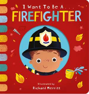 I Want to be a Firefighter de Becky Davies