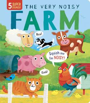 The Very Noisy Farm de Rosamund Lloyd