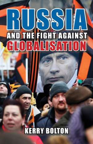 Russia and the Fight Against Globalisation de Kerry Bolton