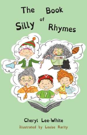 The Book of Silly Rhymes de Cheryl Lee-White