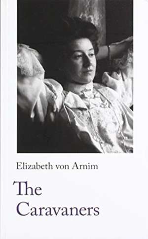 The Caravaners de Elizabeth von Arnim