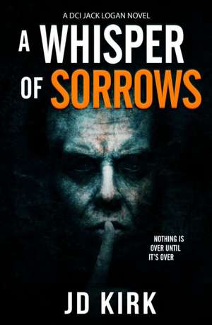 A Whisper of Sorrows de J. D. Kirk