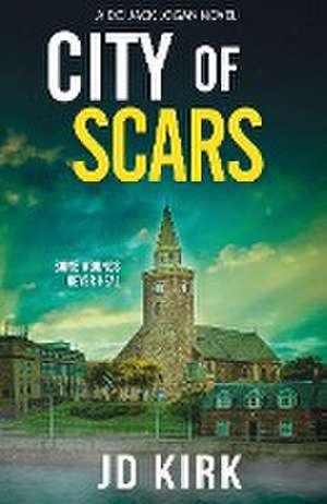 City of Scars de Jd Kirk