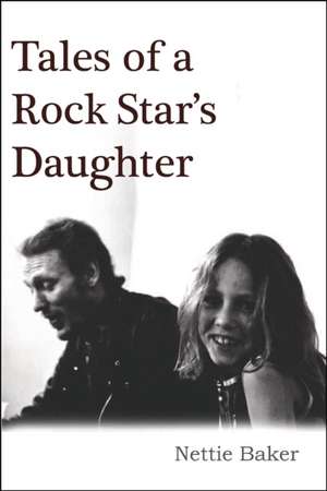 Tales of a Rock Star's Daughter de Nettie Baker