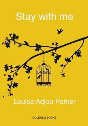 Parker, L: Stay with me de Louisa Adjoa Parker