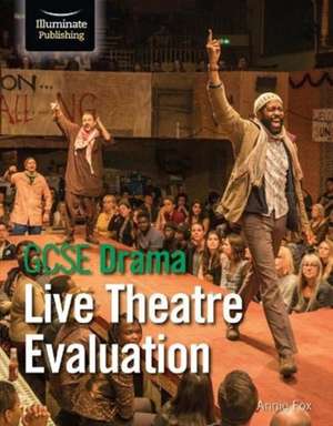 GCSE Drama: Live Theatre Evaluation de Annie Fox