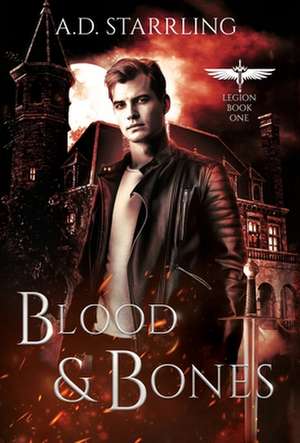 Blood and Bones de A D Starrling