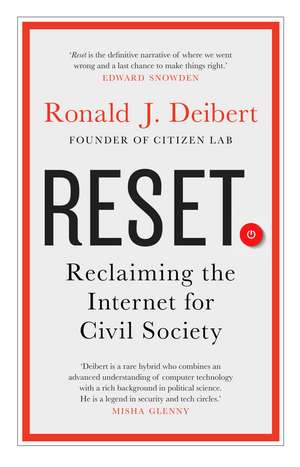 RESET: Reclaiming the Internet for Civil Society de Ronald J. Deibert